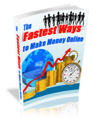Product picture The Fastest Ways To Make Money Online