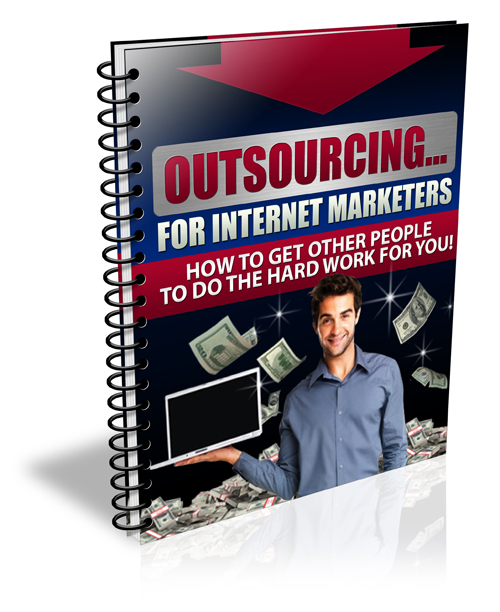Product picture Outsourcing for Internet Marketers